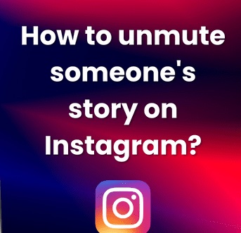 A Step-by-Step Guide to How To Mute and Unmute Someone's Instagram Stories
